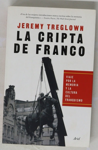 La cripta de Franco : viaje por la memoria y la cultura del franquismo