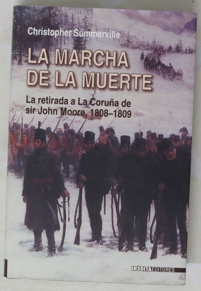 La marcha de la muerte la retirada a La Coruña de sir John Moore, 1808-1809