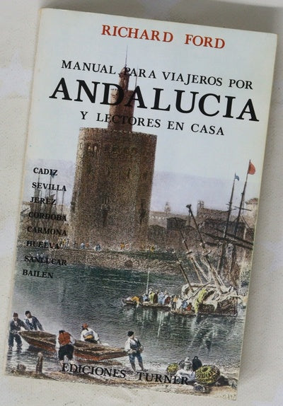 Manual para viajeros por Andalucía y lectores en casa