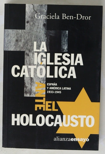 La Iglesia Católica ante el Holocausto España y América Latina, 1933-1945