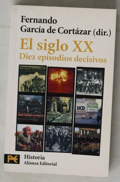 El siglo XX diez episodios decisivos