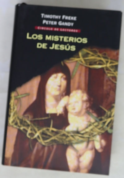 Los misterios de Jesús el origen oculto de la religión cristiana