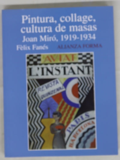 Pintura, collage, cultura de masas Joan Miró, 1919-1934