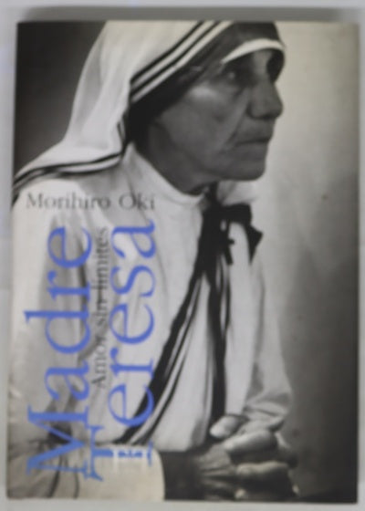 Madre Teresa, amor sin limites 
