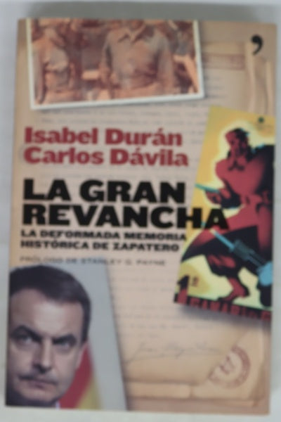 La gran revancha la deformada memoria histórica de Zapatero