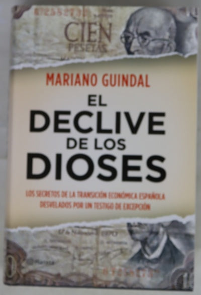El declive de los dioses : los secretos de la transición económica española desvelados por un testigo de excepción