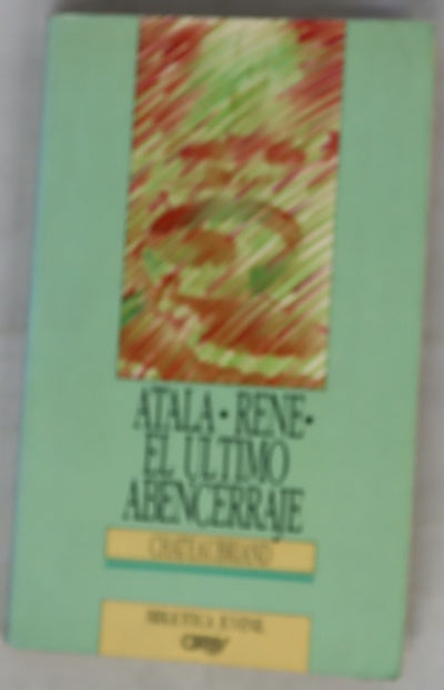 Atala René ; El último Abencerraje