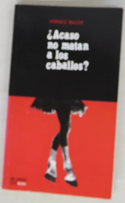 ¿Acaso no matan a los caballos?