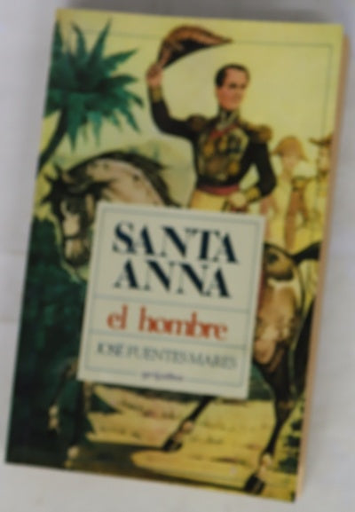 Santa Anna: El hombre