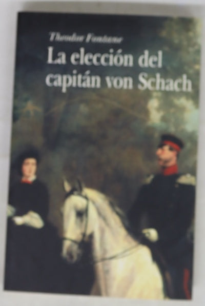 La elección del capitán von Schach un relato de la época del regimiento Gensdarmes