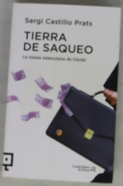 Tierra de saqueo : la trama valenciana de Gürtel