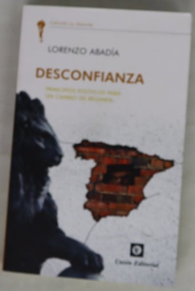 Desconfianza : principios políticos para un cambio de régimen