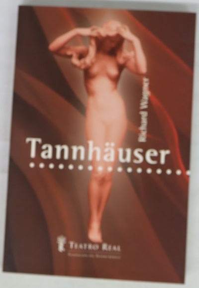 Tannhäuser y el torneo de cantores en el Wartburg gran ópera romántica en tres actos (versión de Dresde, 1845)