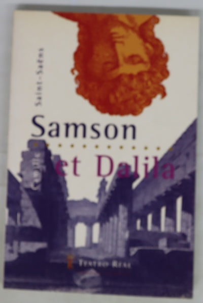 Samson et Dalila ópera en tres actos y cuadro cuadros
