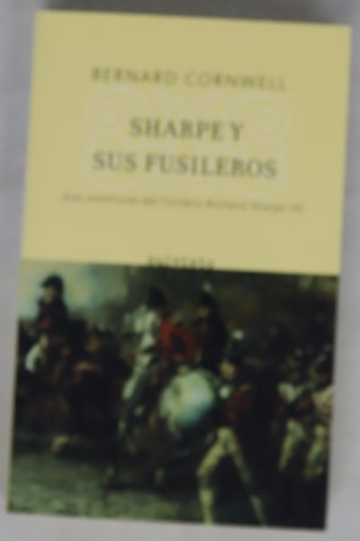 Sharpe y sus fusileros Richard Sharpe y el sitio de Badajoz