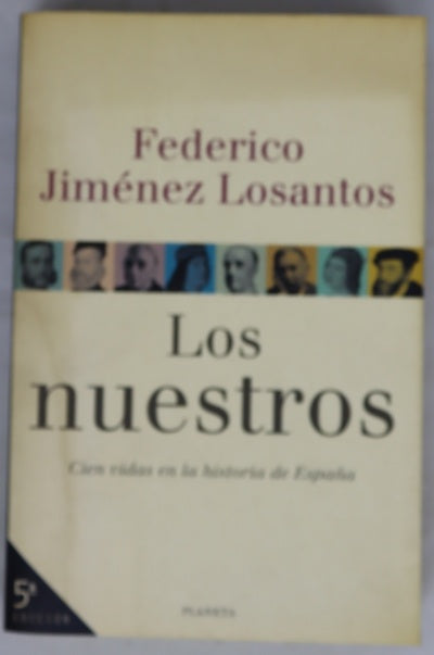 Los nuestros cien vidas en la historia de España