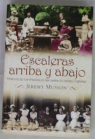 Escaleras arriba y abajo : historia de los criados en las casas de campo inglesas