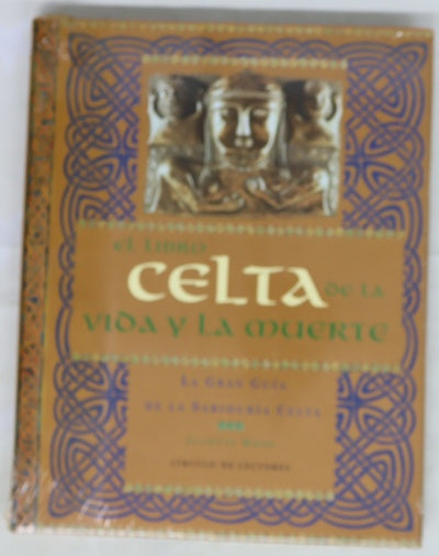 El libro celta de la vida y la muerte la gran guía de la sabiduría celta