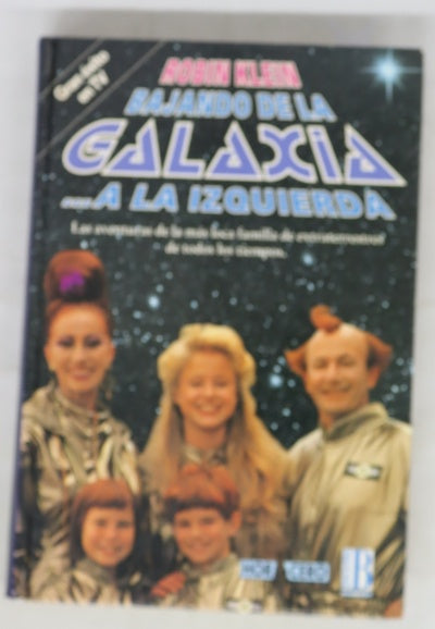 Bajando de la galaxia-- a la izquierda las aventuras de la más loca familia de extraterrestes de todos los tiempos