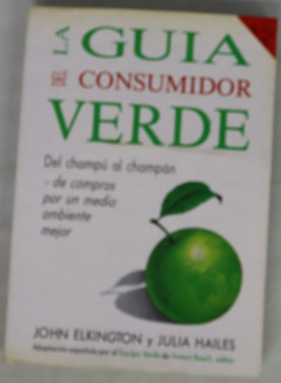 La guía del consumidor verde del champú al champán : de compras por un mejor medio ambiente