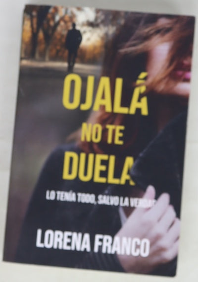 Ojalá no te duela
