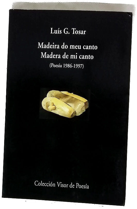 Madeira do meu canto Madera de mi canto : (poesía 1986-1997) : edición bilingüe