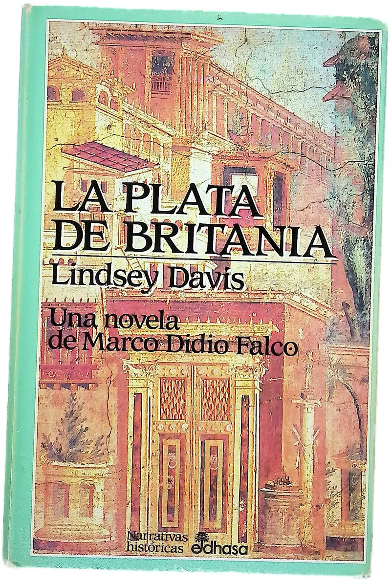 La plata de Britania la I novela de Marco Didio Falco