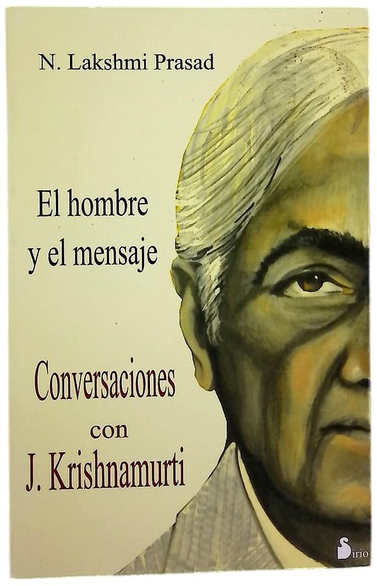 Conversaciones con J. Krishnamurti el hombre y su mensaje