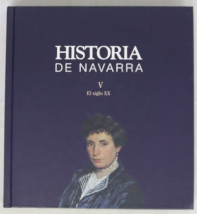 Historia de Navarra, tomo V: El siglo XX
