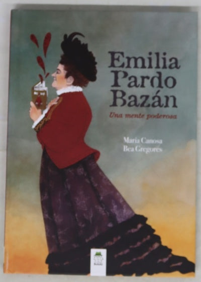 Emilia Pardo Bazán : una mente poderosa