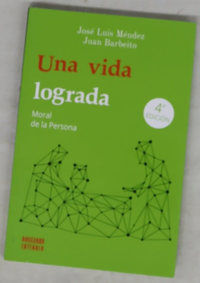 Una vida lograda : moral de la persona