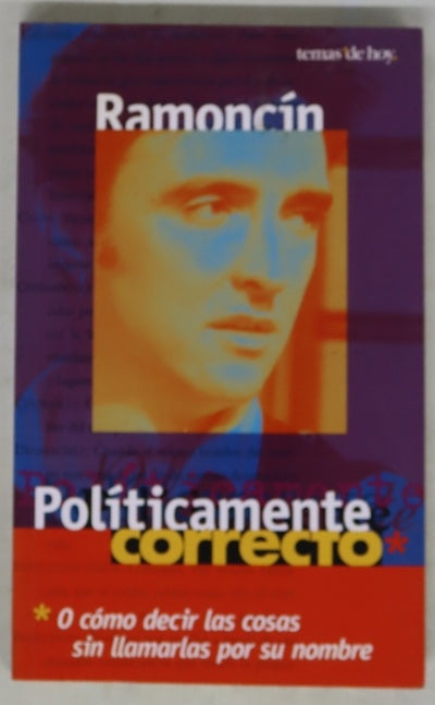 Políticamente correcto o Cómo decir las cosas sin llamarlas por su nombre