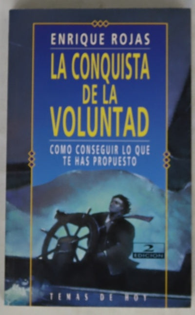 La conquista de la voluntad cómo conseguir lo que te has propuesto