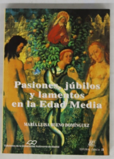 Pasiones, júbilos y lamentos en la edad media