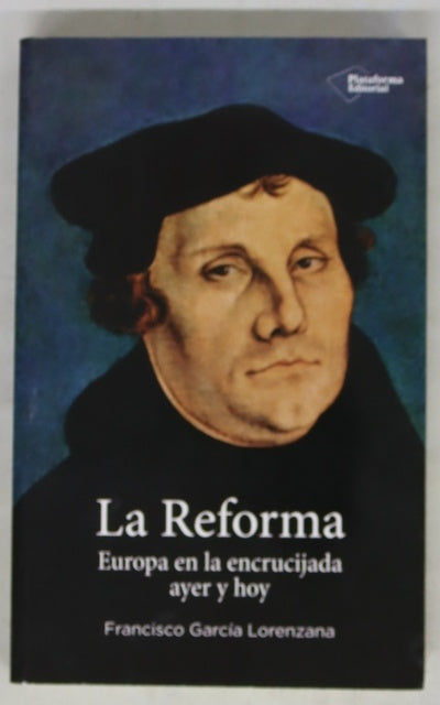 La Reforma : Europa en la encrucijada ayer y hoy