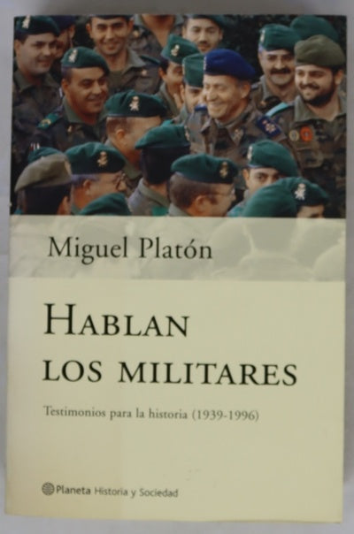 Hablan los militares testimonios para la historia (1939-1996)