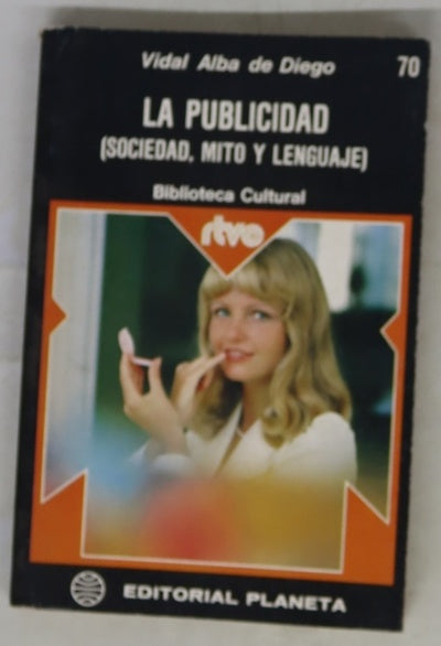 La publicidad (sociedad, mito y lenguaje)
