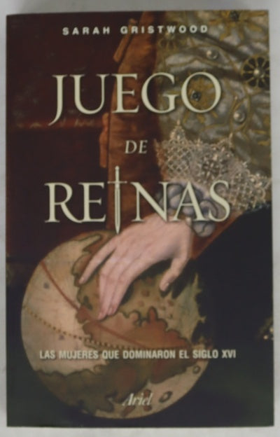 Juego de reinas : las mujeres que dominaron el siglo XVI