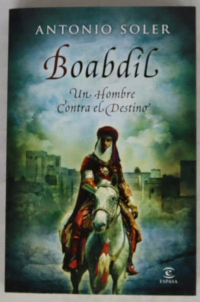 Boabdil : un hombre contra el destino