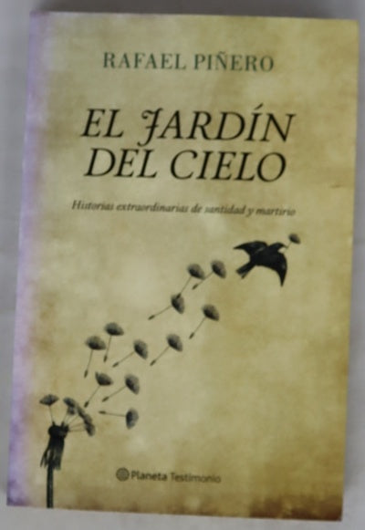 El jardín del cielo : historias extraordinarias de santidad y martirio