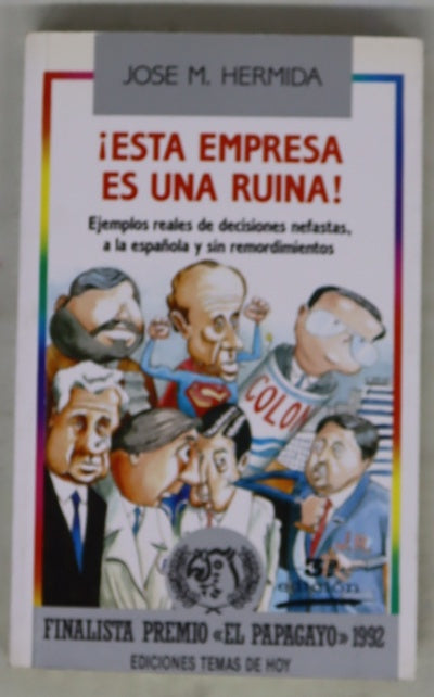 ¡Esta empresa es una ruina! ejemplos reales de decisiones nefastas, a la española y sin remordimientos