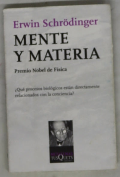 Mente y materia : conferencias Tarner, leídas en el Trinity College, Cambridge, en Octubre de 1956