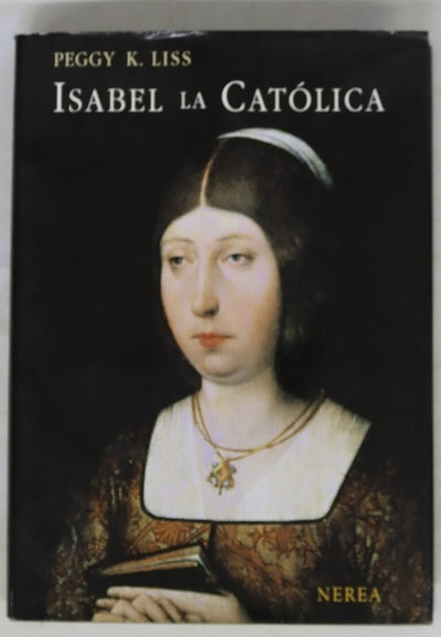 Isabel la Católica su vida y su tiempo