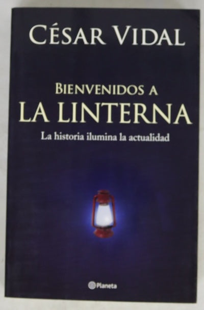 Bienvenidos a "La Linterna" la historia ilumina la actualidad