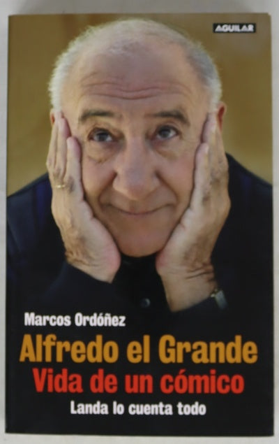 Alfredo el Grande, vida de un cómico Landa lo cuenta todo
