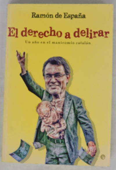 El derecho a delirar : un año en el manicomio catalán