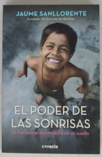 El poder de las sonrisas : la fuerza transformadora de un sueño