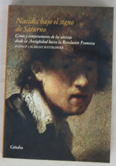 Nacidos bajo el signo de Saturno genio y temperamento de los artistas desde la antigüedad hasta la revolución francesa