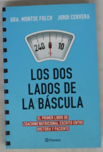 Los dos lados de la báscula : el primer libro de coaching nutricional escrito entre doctora y paciente