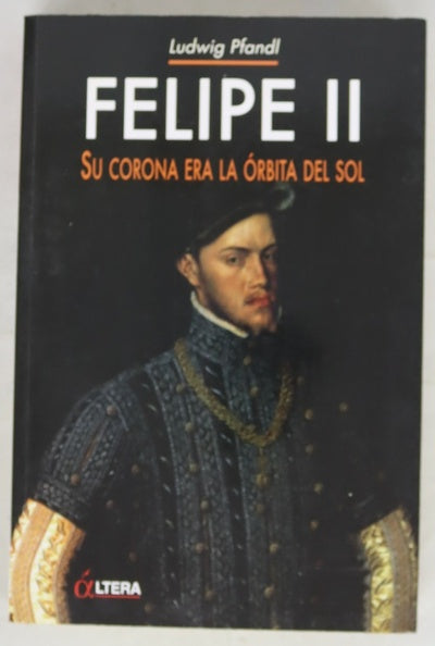 Felipe II su corona era la órbita del sol
